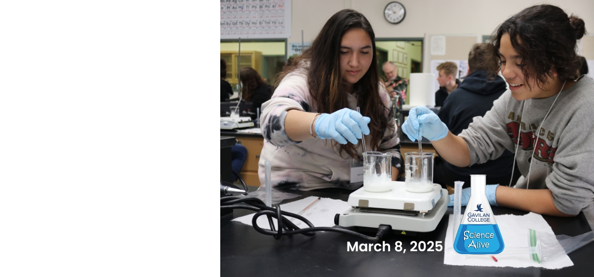 Image of two female students wearing light blue gloves and stirring liquid in beakers.  Science Alive logo of a beaker holding blue liquid with the Gavilan College hawk logo in the bottom right half of the image along with March 8, 2025.